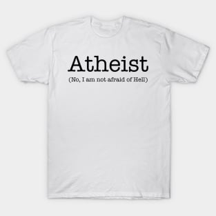 Atheist Not Afraid of hell T-Shirt